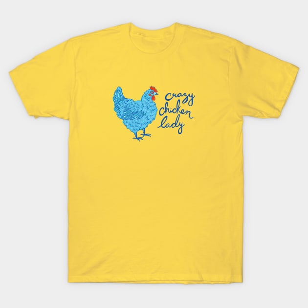 Crazy Chicken Lady T-Shirt by IllustratedActivist